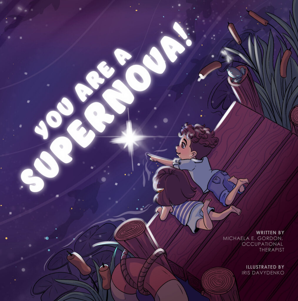 You Are a Supernova: A Book That Just Came to Me           By Michaela Gordon, OTR/L